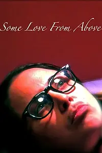 Постер к фильму «Some Love from Above (2014)»