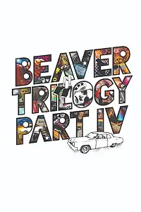 Главный постер фильма «Beaver Trilogy Part IV (2015)»