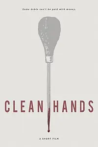 Постер к фильму «Clean Hands (2016)»