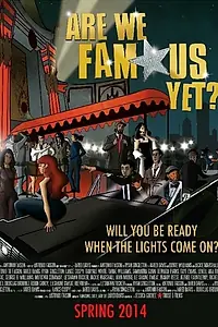 Постер к фильму «Are We Famous Yet???»
