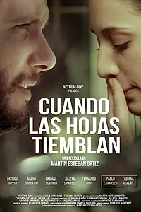 Постер к фильму «Cuando las hojas tiemblan (2014)»