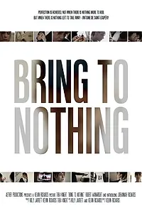 Постер к фильму «Bring to Nothing (2014)»