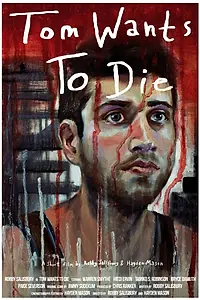 Постер к фильму «Tom Wants to Die (2014)»