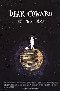 Главный постер фильма «Dear Coward on the Moon (2017)»