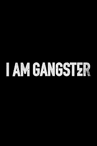 Главный постер фильма «I Am Gangster (2015)»
