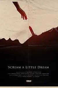 Постер к фильму «Scream a Little Dream (2014)»
