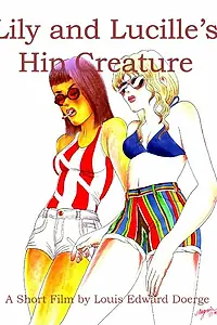 Постер к фильму «Lily and Lucille's Hip Creature (2014)»