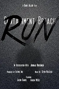 Постер к фильму «Containment Breach: Run (2018)»