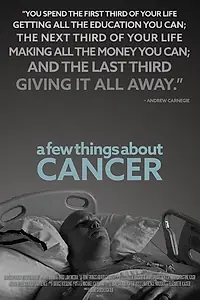 Главный постер фильма «A Few Things About Cancer (2014)»