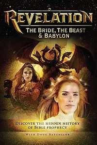Главный постер фильма «Revelation: The Bride, the Beast & Babylon (2013)»