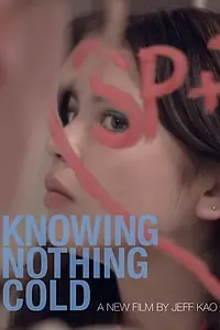 Постер к фильму «Knowing Nothing Cold (2017)»