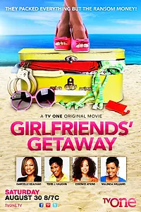 Постер к фильму «Girlfriends' Getaway (2014)»
