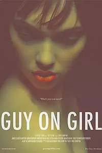 Главный постер фильма «Guy on Girl (2015)»