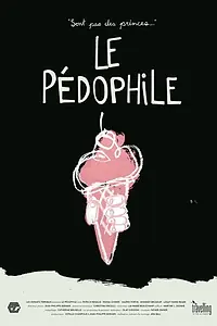 Постер к фильму «Le Pédophile (2015)»