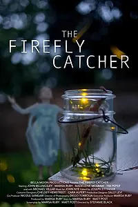 Постер к фильму «The Firefly Catcher (2014)»