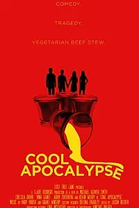 Постер к фильму «Cool Apocalypse (2015)»
