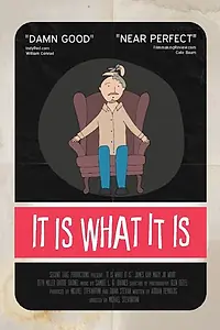 Постер к фильму «It Is What It Is (2014)»