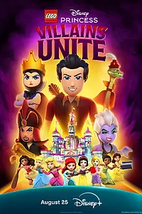 Постер к мультфильму «Lego Disney Princess: Villains Unite (2025)»