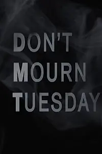 Постер к фильму «Don't Mourn Tuesday (2015)»