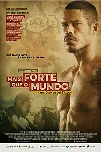 Постер к фильму «Крепче всего мира. История Жозе Алдо (2016)»