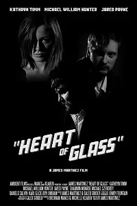Главный постер фильма «Heart of Glass (2015)»