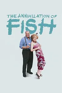 Постер к фильму «The Annihilation of Fish (1999)»