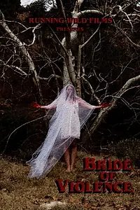 Главный постер фильма «Bride of Violence (2018)»