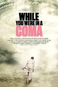 Постер к фильму «While You Were in a Coma (2015)»