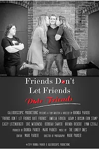 Постер к фильму «Friends Don't Let Friends Date Friends (2014)»
