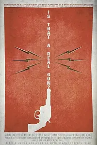 Постер к фильму «Is That a Real Gun? (2016)»