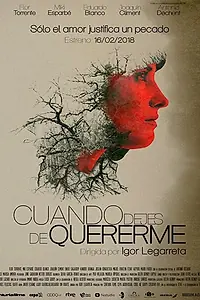 Постер к фильму «Когда ты перестанешь любить меня (2018)»