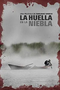 Главный постер фильма «La huella en la niebla (2014)»