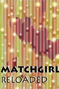 Главный постер фильма «Matchgirl Reloaded (2014)»