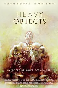 Постер к фильму «Heavy Objects (2015)»