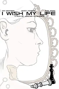 Главный постер фильма «I Wish My Life (2014)»