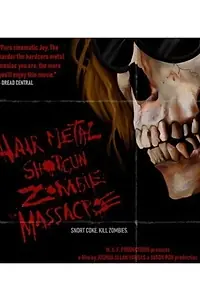 Главный постер фильма «Hairmetal Shotgun Zombie Massacre: The Movie (2016)»