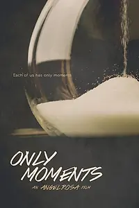 Постер к фильму «Only Moments (2014)»