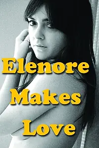Постер к фильму «Elenore Makes Love (2015)»