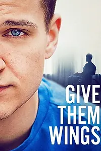 Постер к фильму «Give Them Wings (2021)»