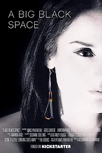 Постер к фильму «A Big Black Space (2015)»