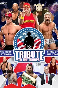 Главный постер фильма «WWE Tribute to the Troops (2014)»