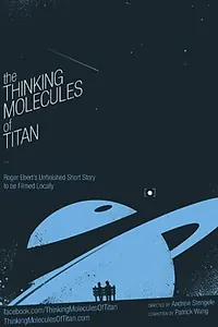 Главный постер фильма «The Thinking Molecules of Titan (2014)»