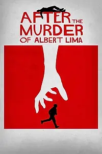 Главный постер фильма «After the Murder of Albert Lima (2019)»