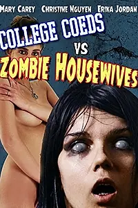Главный постер фильма «College Coeds vs. Zombie Housewives (2015)»