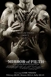 Постер к фильму «Mirror of Filth (2014)»