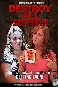 Главный постер фильма «Destroy All Sisters (2018)»