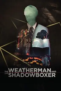 Главный постер мультфильма «The Weatherman and the Shadowboxer (2014)»
