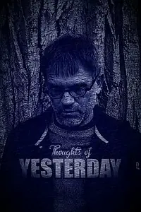 Постер к фильму «Thoughts of Yesterday (2014)»