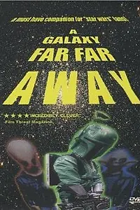 Главный постер фильма «A Galaxy Far, Far Away (2001)»