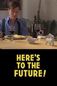 Главный постер фильма «Here's to the Future! (2014)»